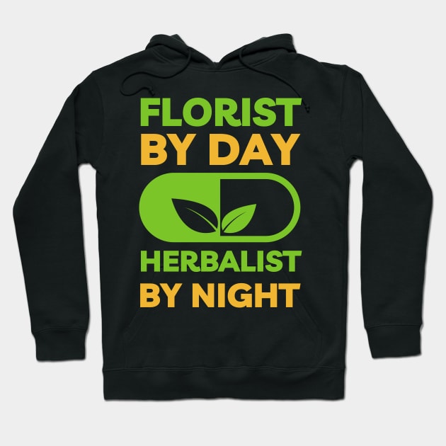 Florist By day Herbalist by Night Hoodie by Artomino